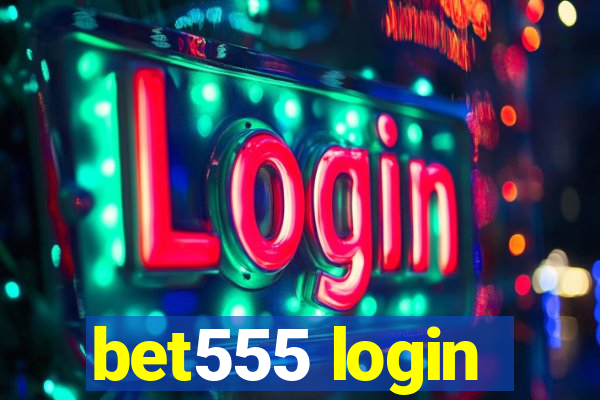 bet555 login